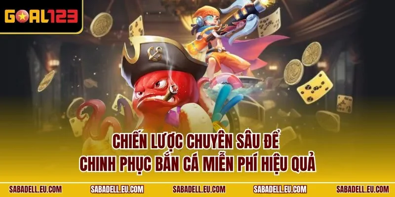 Chiến lược chuyên sâu để chinh phục bắn cá miễn phí hiệu quả