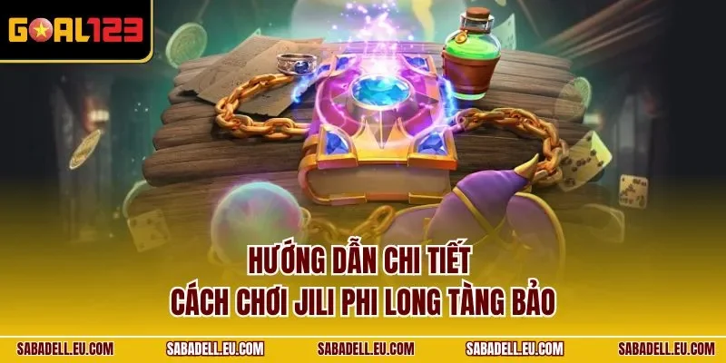 Hướng dẫn chi tiết cách chơi Jili Phi Long Tàng Bảo 