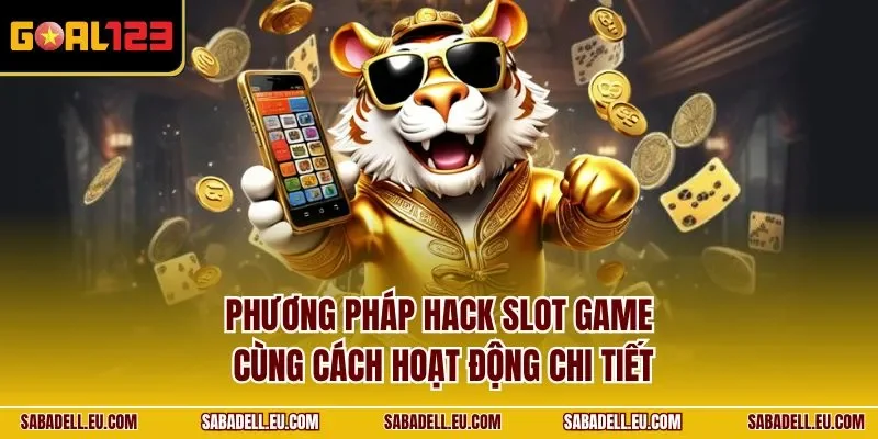 Phương pháp hack slot game cùng cách hoạt động chi tiết
