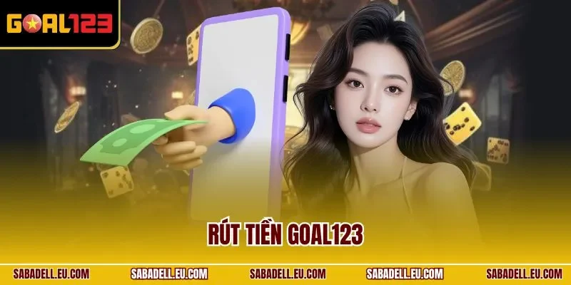 Rút tiền GOAL123